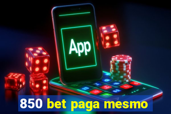 850 bet paga mesmo